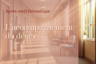 Comment accompagner le décès en soins palliatifs ?